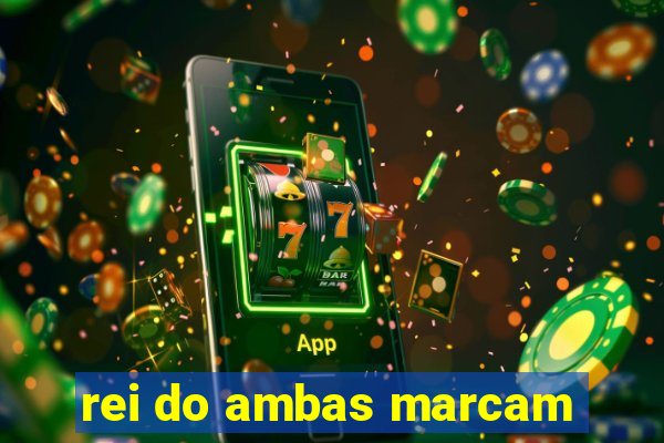 rei do ambas marcam